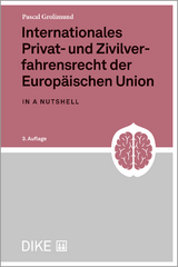 Internationales Privat- und Zivilverfahrensrecht der EU in a nutshell (3. Aufl.) - Grolimund, Pascal