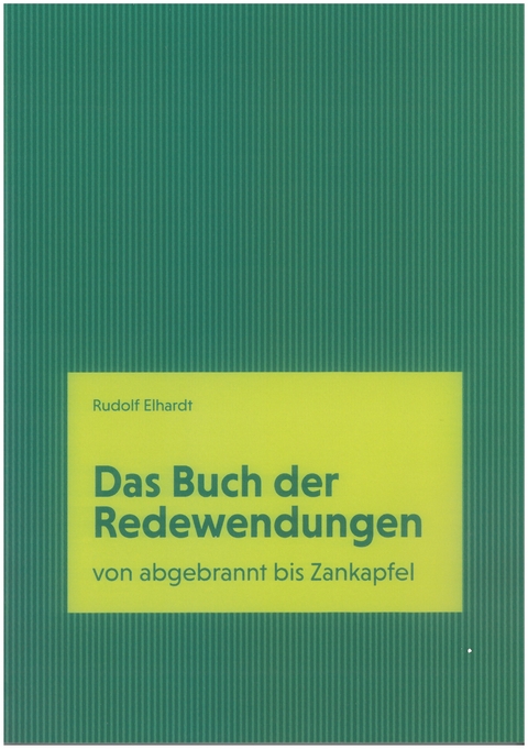 Buch der Redewendungen - Rudolf Elhardt