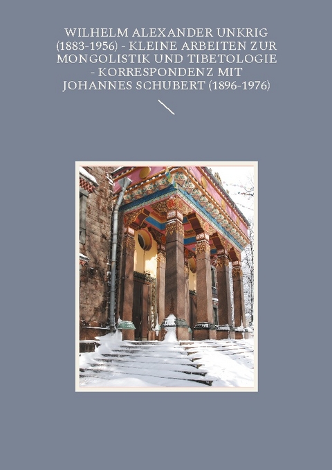 Wilhelm Alexander Unkrig (1883-1956) - Kleine Arbeiten zur Mongolistik und Tibetologie. - 