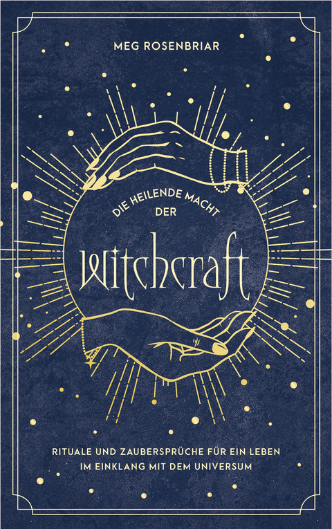 Die heilende Macht der Witchcraft - Meg Rosenbriar