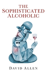 Sophisticated Alcoholic -  David Allen