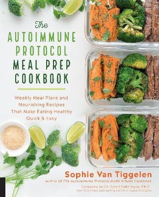 The Autoimmune Protocol Meal Prep Cookbook - Sophie Van Tiggelen