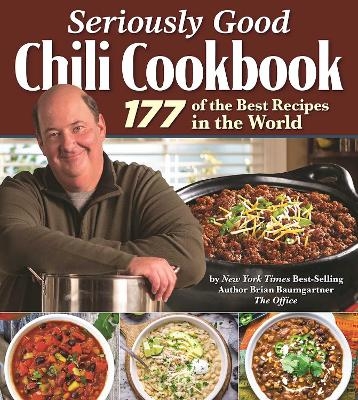 Seriously Good Chili Cookbook - Brian Baumgartner