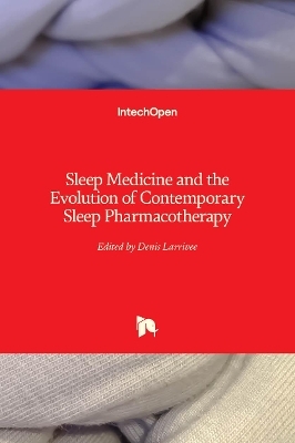 Sleep Medicine and the Evolution of Contemporary Sleep Pharmacotherapy - 