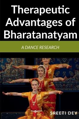 Therapeutic Advantages of Bharatanatyam - Sreeti Dey