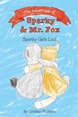 The Adventures of Sparky & Mr. Fox - Lindsey McKeon
