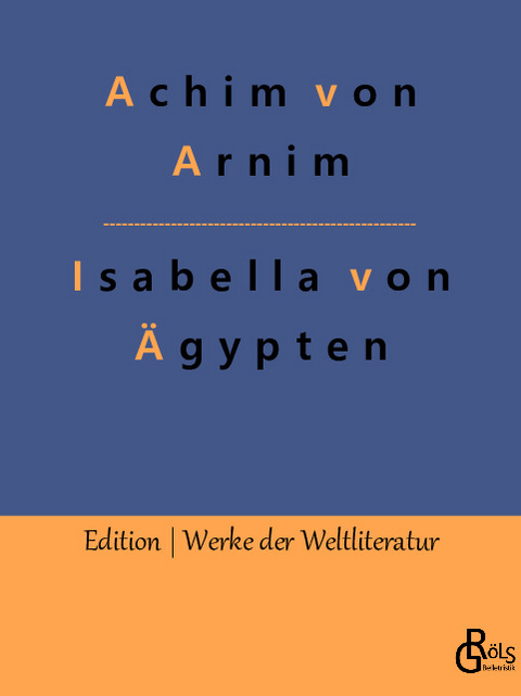 Isabella von Ägypten - Achim von Arnim