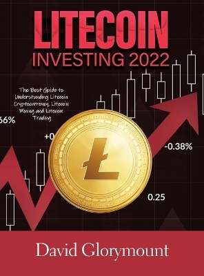 Litecoin Investing 2022 -  David Glorymount