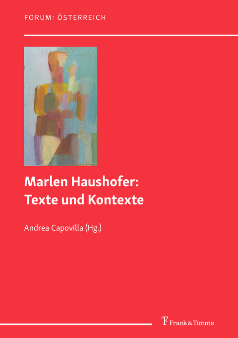 Marlen Haushofer: Texte und Kontexte - 