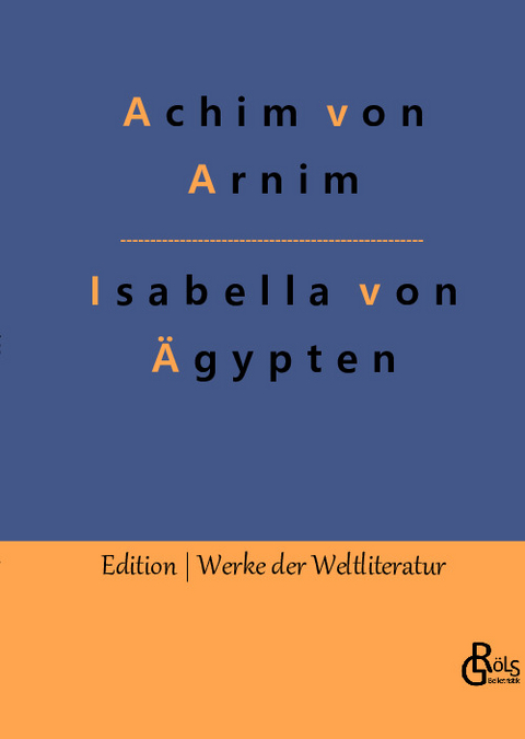 Isabella von Ägypten - Achim von Arnim
