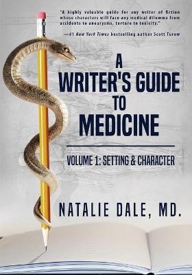 A Writer's Guide to Medicine - Natalie Dale