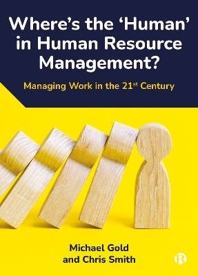 Where's the ‘Human’ in Human Resource Management? - Michael Gold, Chris Smith