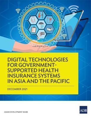 Digital Technologies for Government-Supported Health Insurance Systems in Asia and the Pacific -  Asian Development Bank
