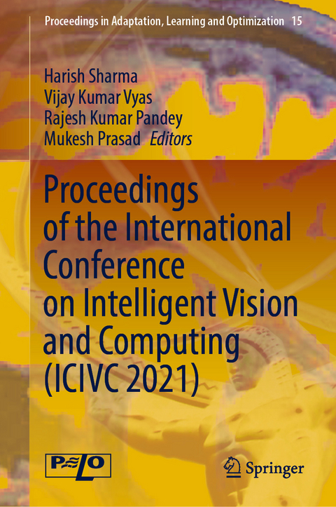 Proceedings of the International Conference on Intelligent Vision and Computing (ICIVC 2021) - 