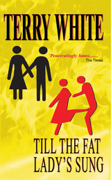 Till The Fat Lady's Sung -  Terry White