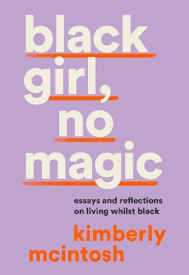 black girl, no magic - Kimberly McIntosh