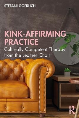 Kink-Affirming Practice - Stefani Goerlich