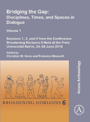 Bridging the Gap: Disciplines, Times, and Spaces in Dialogue – Volume 1 - 