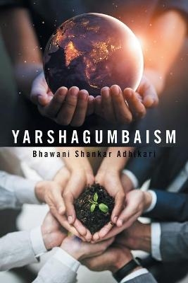 Yarshagumbaism - Bhawani Shankar Adhikari