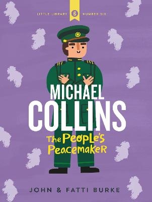 Michael Collins: Soldier and Peacemaker - John Burke, Kathi Burke