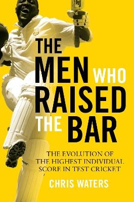 The Men Who Raised the Bar - Chris Waters