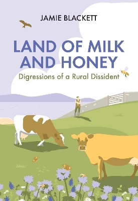 Land of Milk and Honey - Jamie Blackett