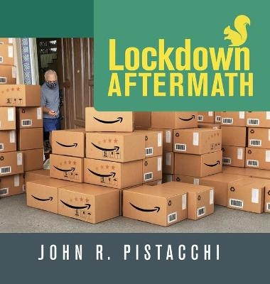 Lockdown Aftermath - John R Pistacchi