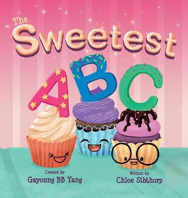 The Sweetest ABC - Gayoung Bb Yang, Chloe Sibthorp Chloe Sibthorp