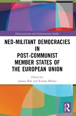 Neo-militant Democracies in Post-communist Member States of the European Union - 