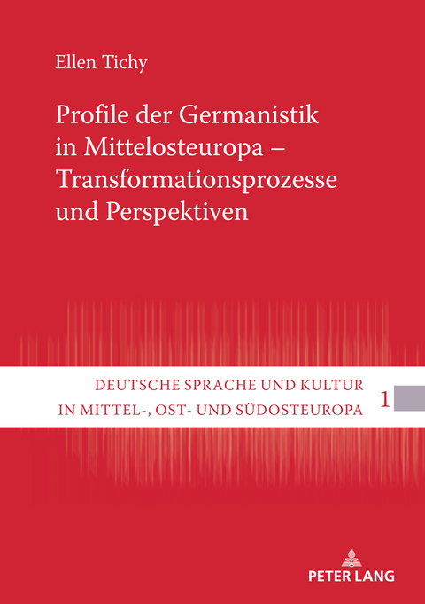 Profile der Germanistik in Mittelosteuropa – Transformationsprozesse und Perspektiven - Ellen Tichy