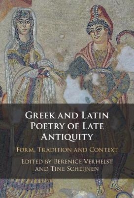 Greek and Latin Poetry of Late Antiquity - 