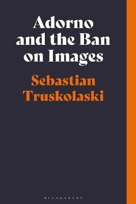 Adorno and the Ban on Images - Sebastian Truskolaski