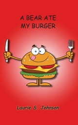 Bear Ate My Burger -  Laurie S. Johnson