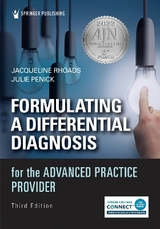 Formulating a Differential Diagnosis for the Advanced Practice Provider - Rhoads, Jacqueline; Penick, Julie C.