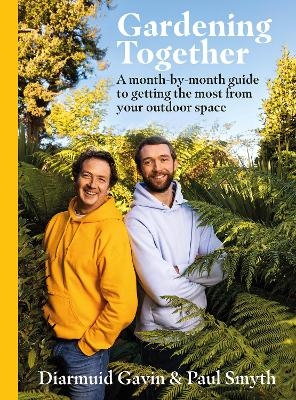 Gardening Together - Diarmuid Gavin, Paul Smyth