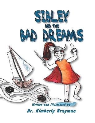 SIbley and the Bad Dreams - Kimberly Brayman