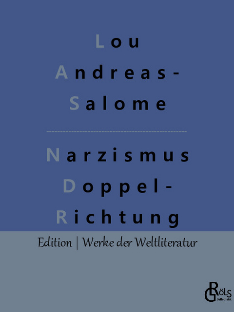 Narzismus als Doppelrichtung - Lou Andreas- Salome