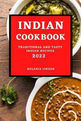Indian Cookbook 2022 - Melania Jordan