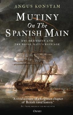 Mutiny on the Spanish Main - Angus Konstam