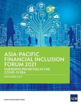 Asia–Pacific Financial Inclusion Forum 2021 -  Asian Development Bank