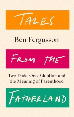 Tales from the Fatherland - Ben Fergusson