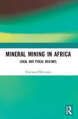 Mineral Mining in Africa - Evaristus Oshionebo