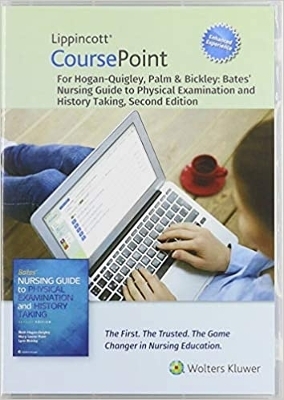 Lippincott CoursePoint Enhanced for Hogan-Quigley, Palm & Bickley: Bates' Nursing Guide to Physical Examination and History Taking - Beth Hogan-Quigley, Mary Louise Palm, Lynn S. Bickley