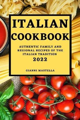 Italian Cookbook 2022 - Gianni Mastella