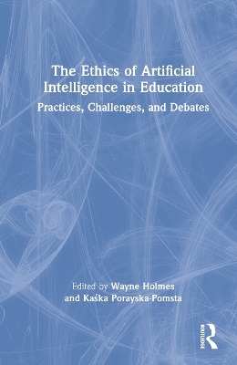 The Ethics of Artificial Intelligence in Education - 