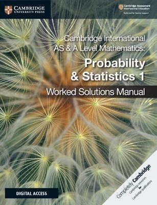 Cambridge International AS & A Level Mathematics Probability & Statistics 1 Worked Solutions Manual with Digital Access - Dean Chalmers
