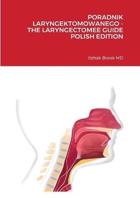 Poradnik Laryngektomowanego - The Laryngectomee Guide Polish Edition - Itzhak Brook