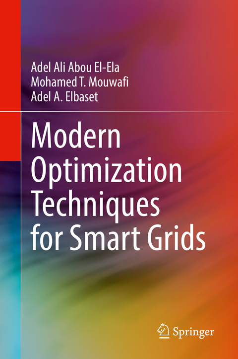 Modern Optimization Techniques for Smart Grids - Adel Ali Abou El-Ela, Mohamed T. Mouwafi, Adel A. Elbaset