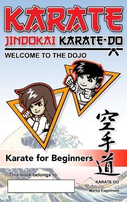 Karate - Welcome to the Dojo. Jindokai Karate-Do Edition - Marko Fagerroos