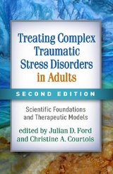 Treating Complex Traumatic Stress Disorders in Adults, Second Edition - Ford, Julian D.; Courtois, Christine A.